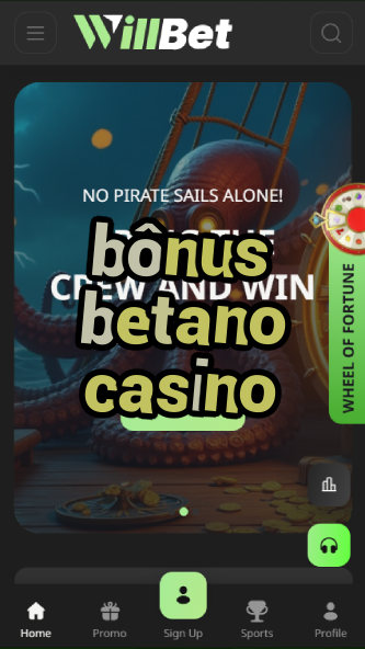 bônus betano casino-asdasdzhjkds.com